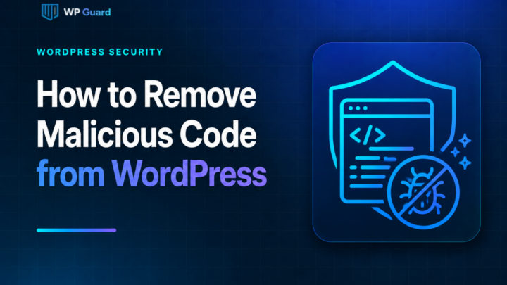 How to Remove Malicious Code from WordPress