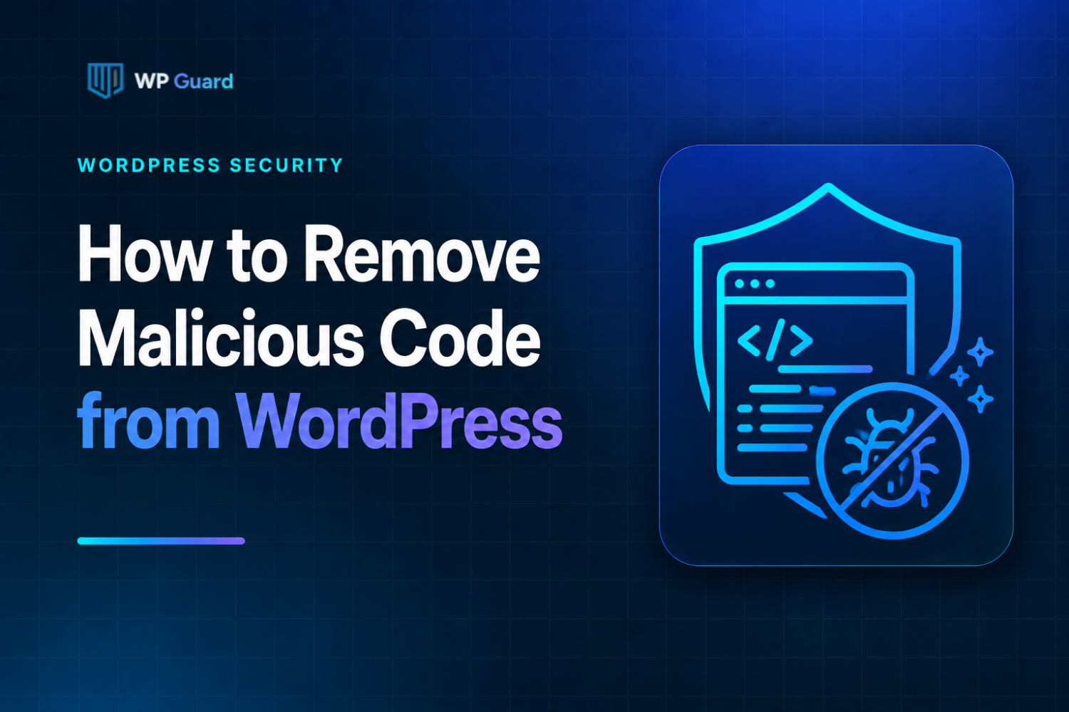 How to Remove Malicious Code from WordPress
