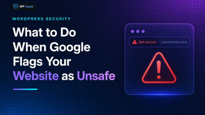 What to Do When Google Flags Your Website as Unsafe